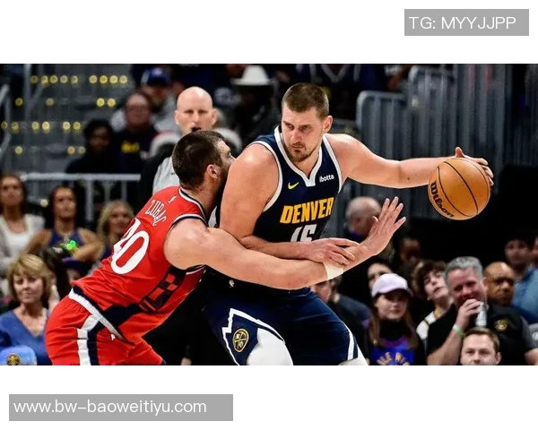 哈登与约基奇的精彩对决展现弗拉格的优秀习惯与篮球魅力